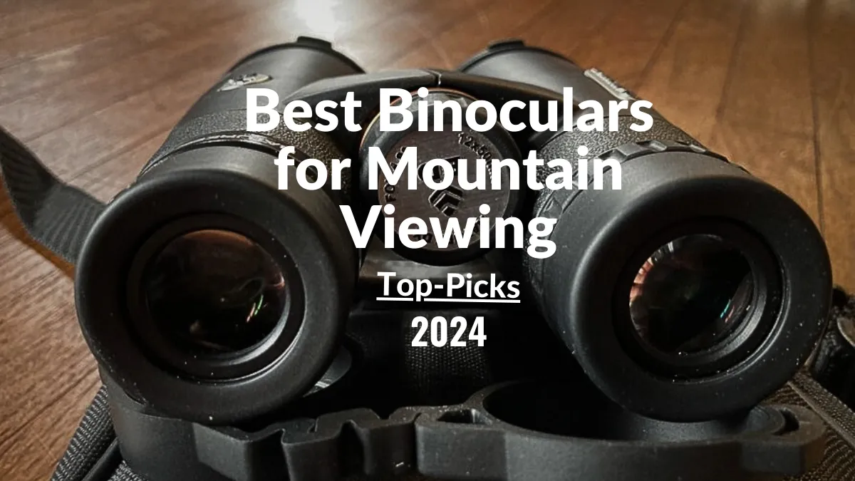 Best Binoculars for Mountain Viewing